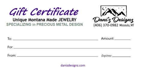 Dani'z Designz offers Gift Certificates for Handmade Montana Made Jewelry